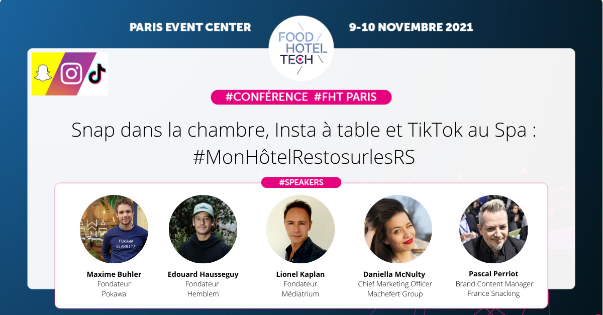Conférence Food Hotel Tech Paris 2021 : Quel pouvoir d'influence ont les réseaux sociaux chez les CHR ? Mardi 9 novembre 